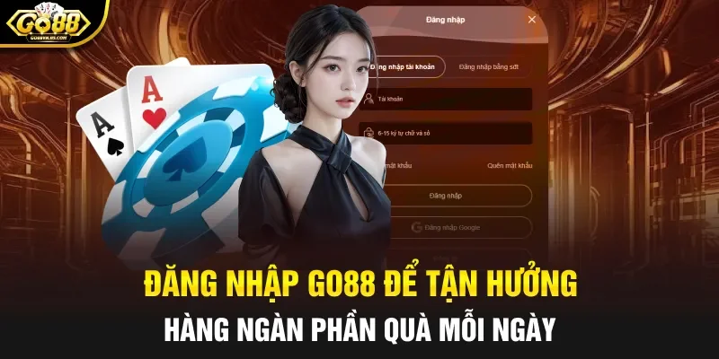 Đăng nhập Go88 để tận hưởng hàng ngàn phần quà mỗi ngày