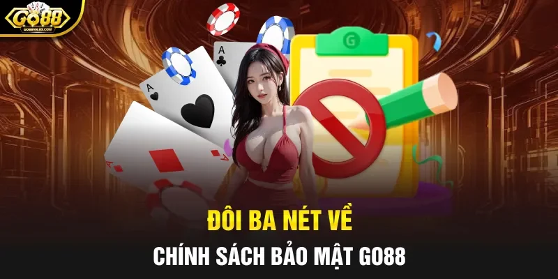 Đôi ba nét về chính sách bảo mật GO88