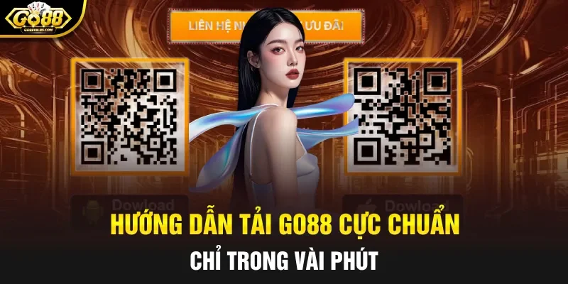 Hướng dẫn tải Go88 cực chuẩn chỉ trong vài phút