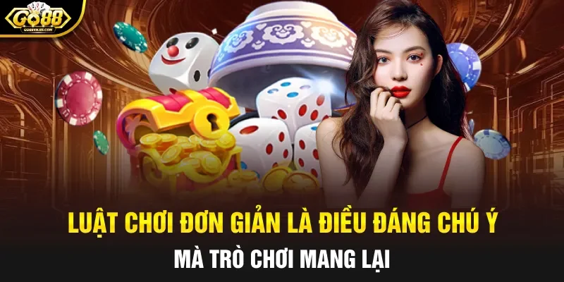 Luật chơi đơn giản là điều đáng chú ý mà trò chơi mang lại