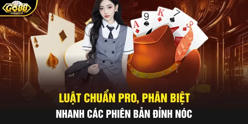 Luật chuẩn pro, phân biệt nhanh các phiên bản đỉnh nóc