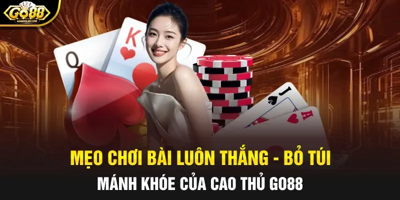 mẹo chơi bài luôn thắng